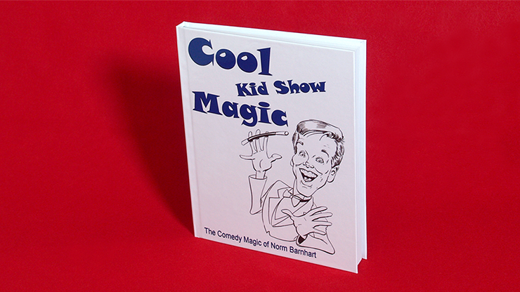 Cool, Kid Show Magic (Hard Bound) by Norm Barnhart - Book - Available at pipermagic.com.au