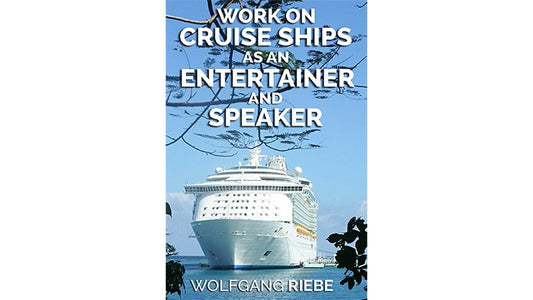 Working On Cruise Ships as an Entertainer & Speaker by Wolfgang Riebe eBook DOWNLOAD - Piper Magic